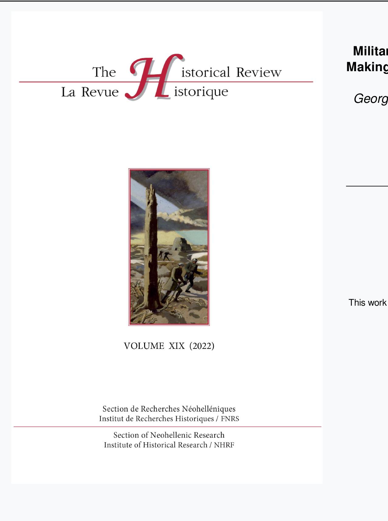 The Historical Review / La Revue Historique  To cite this article:  Tolias, G. (2023). Military Mapping, Philhellenic Geography, and the Making of Greece, 143 1811-1827. The Historic Review/La Revue Historique, 19(1), 143-166. Retrieved from httos://ejournals.epublishing.ekt.gr/index.php/historicalReview/article/view/35059  The Historical Review/La Revue Historique 