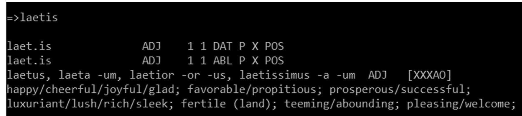 Figure 6. Whitaker’s Words output for /aetis.  The AI does not have the ability to discern information and critically think about the similarities between words like humans can. In essence, it draws from the wide corpus that it was trained with and makes connections, but it is unable to read between the lines and see similarly spelled words like Whitaker's Words can. ChatGPT does make a note that it is difficult to determine the grammatical form of the word without context, so let’s turn to its machine translation abilities.  At this time, the most popular parsing program available for Latin is Whitaker's Words. Whitaker’s Words is a computer program developed by Col. William Whitaker (1936-2010) that parses inflected forms of Latin words and provides the gloss translations from the Oxford Latin Dictionary and Lewis and Short lexicon (Whitaker, n.d.).° It is an excellent tool for identifying all possible 