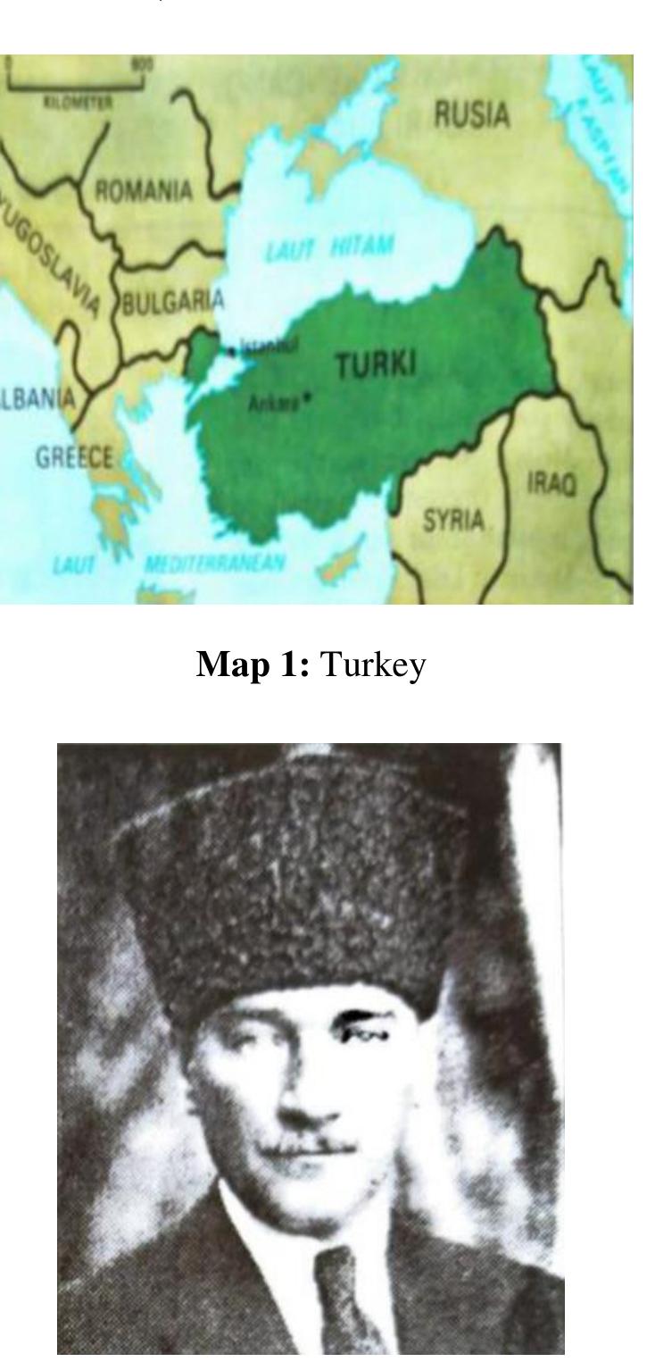 Republic of Turkey in the textbook: (1) the colourful map of Turkey that indicates its geographical borders and its neighbouring countries like Syria, Iraq, and Greece, (2) the portrait of Mustafa Kemal Atatiirk (1881-1938), the founder of the Republic of Turkey and (3) Abdul Kadir bin Ahmad (Abdul Kadir Adabi.” 