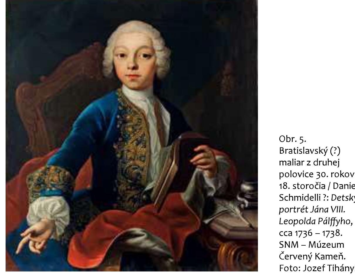 v tom Case vyrastal ako polosirota bez otca. Usudzujuic podla veku, portrét spodobuje chlapca vo veku asi osem-desat’ rokov, a teda m6Ze byt’ datovany do roku 1736, resp. do druhej polovice tridsiatych rokov 18. storo¢ia. Portrét zo zbierok Jana FrantiSka Palffyho teda neSiel po grdofovej smrti do drazby, ani nepripadol ceskoslovenskému Statu, ale si ho ponechali palffyovski pribuz- ni. AZ celkom nedavno napokon prislo k jeho predaju na aukcii starého umenia vo viedenskej aukénej sieni Dorotheum.”  Portréty Jana VIII. Palffyho - jediného majitel'a Smolenického panstva z mladSej rodovej vetvy 