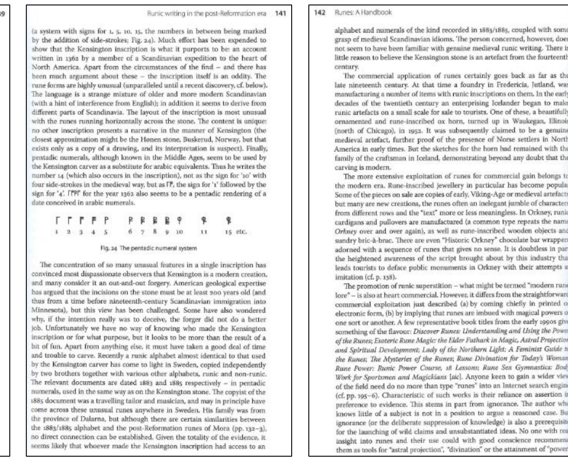Barnes, Michael P. Runes: A Handbook. Rochester, NY: Boydell Press, 2012.  Baur, Stephanie Elisabeth. “Runic and Latin Written Culture: Co-Existence and Interaction of Two Script Cultures in the Norwegian Middle Ages.” Master’s thesis, Eberhard Karls Universitat, 2011. 