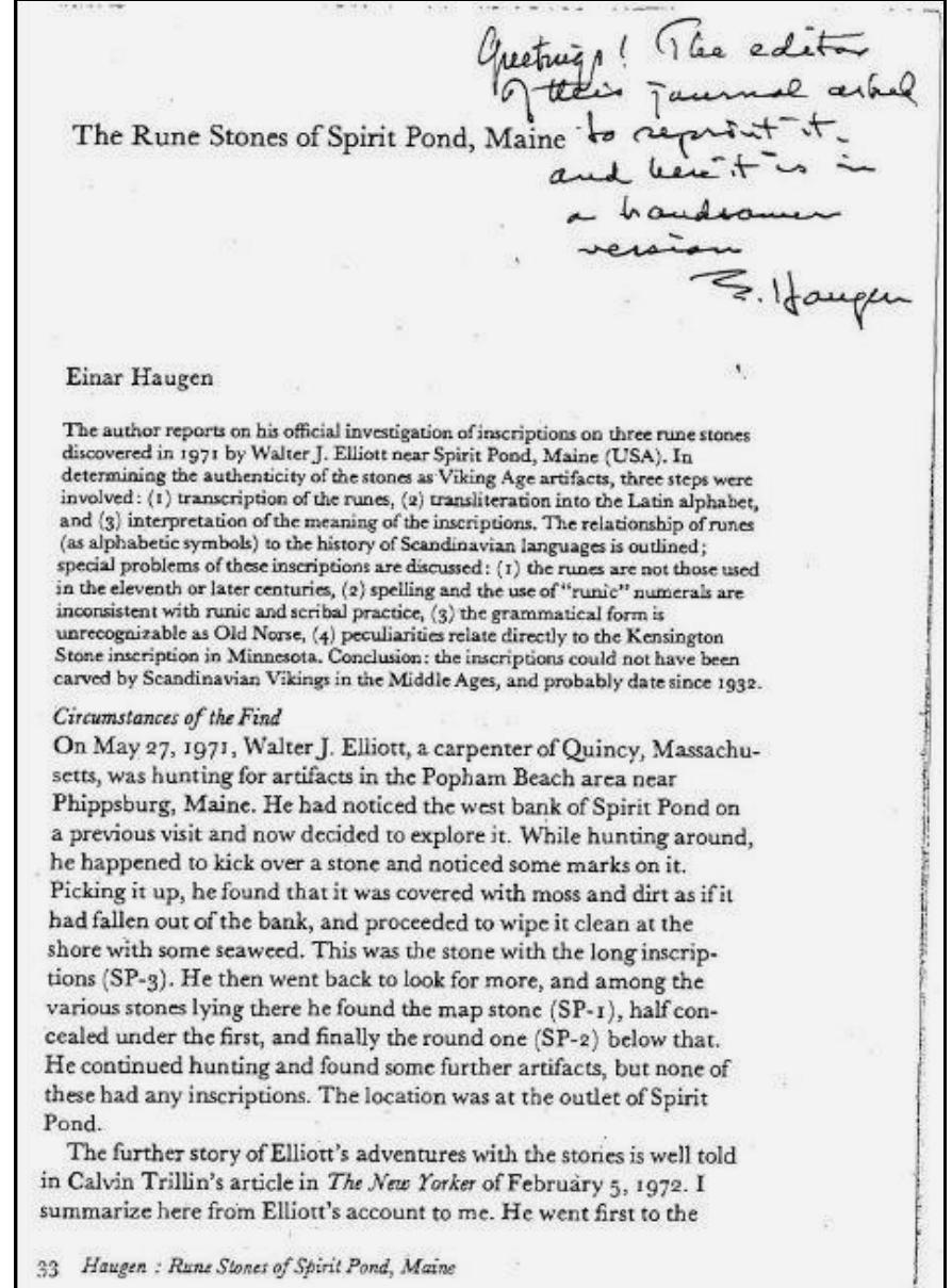 Haugen, Einar. “The Rune Stones of Spirit Pond, Maine.” Man in the Northeast (1974): 33-64 (in revised form). Reprint from Man in the Northeast 4 (1972): 62-85). 
