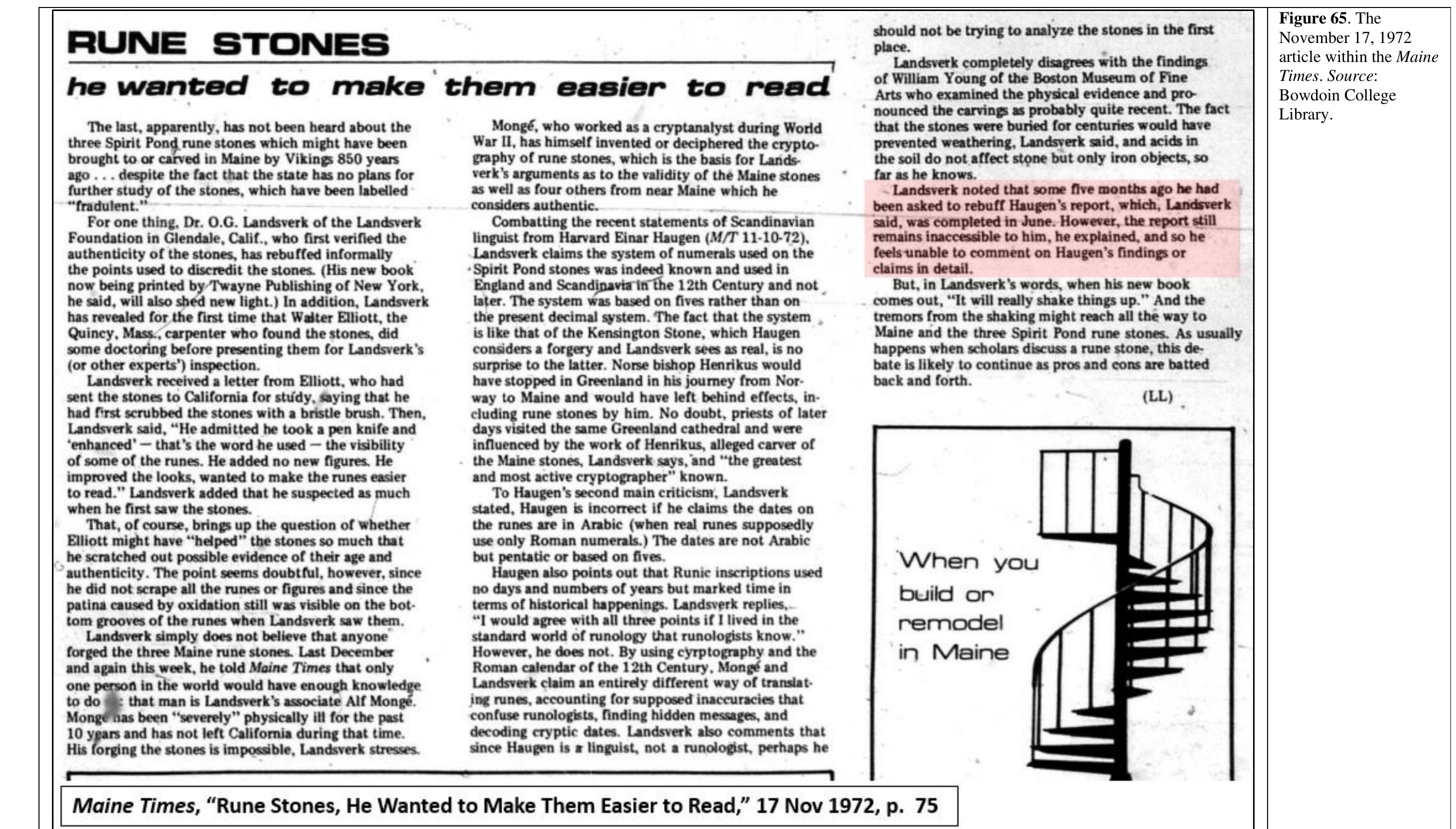 Did Landsverk, earlier in 1972, write, or reference, in his draft book (Henricus, the First Bishop to America) that correspondence between he and Elliott indicated that the latter had r tooled some of the incised markings? The MSM received a copy of Landsverk’s draft, a cover letter (see figure 9) retained in the SPR archives, dated May 25, 1972, testifies to this fact. The November 17" Maine Times article indicates that the MSM had held the May 1972 “Confidential” report of Haugen’s closely: 