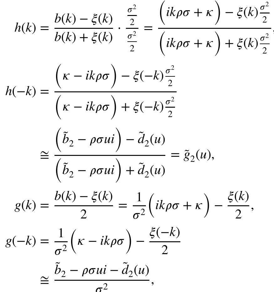 We can show by similar calculations that €(—k + jz =d ;(u). We continue with the parameters h and |  which appears in C, and D, in the Heston formula. Similarly, for h(—k + i) and g(—k + i), we obtain 