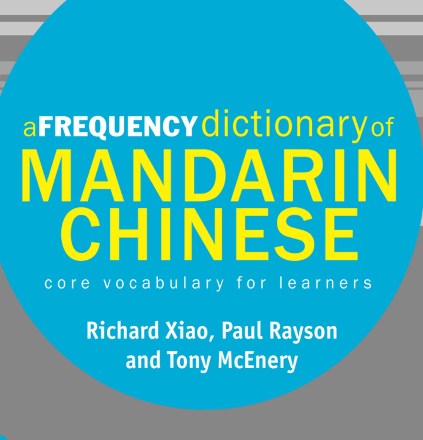 A Frequency Dictionary of Mandarin Chinese: Core Vocabulary for Learners