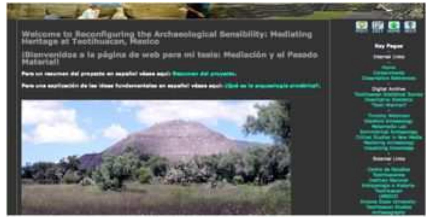 FIGURE 13. Screenshot of the project wiki. Fully customizable and otherwise resembling a “static” web page, wikis additionally incorporate interactive features, such as “edit” or “post comments” (upper right in image).  In addition to the ease of use and heightened inter- activity, the most appealing attributes of wikis are that they are distributed free as open source, are easily installed on institutional or private servers, or even personal computers with permanent connections to the Internet, and no technical expertise is required to manage them. In effect, wikis allow the desktop publishing of rich, collaborative, and personalizable content with global distribution. While a form fit medium for collaborative projects in anthropology and archaeology, allowing unprecedented participation in the consultation and research process, the question re- mains whether wikis will work.'® The proliferation of social software in China, the Middle East, and India, with an estimated worldwide creation of a blog every half-second, does not translate directly to uptake in international archaeological projects. There remain cultural, technological, and generational divides. At Teotihuacan, as was witnessed with Wal-Mart’s intru-  Thinking in terms of new media, this project wiki retains the functionality of a traditional HTML web page. While text-based with hyperlinking, streaming audio and video were also incorporated for richer, experiential information. Archives of data, such as the original questionnaires, interview transcripts, and_ statistical information, could also be easily stored. Customization of the site, while more limited than with HTML coding and Flash programs popular with professional websites, is also possible. As new media, the wiki is, however, more malleable. It is mercurial media, rapidly accom- modating changes and additions while being translucent in operation. Rather than requiring training in HTML code and intervening web design software, such as Dreamweaver, Flash, or Update, all design changes, content additions, or hyperlink addendums to the wiki occur directly at the web browser interface. The wiki collapses the distinction between editable background files on servers and the “projection” of such data on the visible web. Neither ‘off-line’ work in desktop applica-  