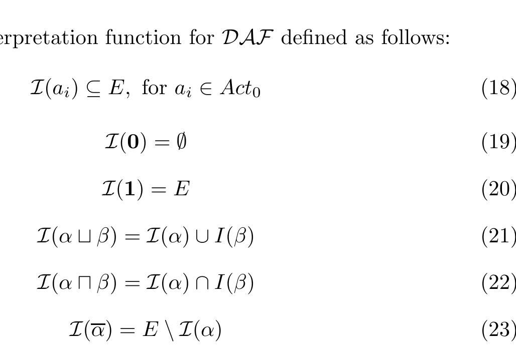 Additionally we accept that the interpretation of every atom is a singleton:  set of possible outcomes (events), Leg and [1] are subsets of F and should be un- derstood as sets of legal and illegal outcomes respectively. The basic assumption is that there is no outcome which is legal and illegal:  where 6 is an atom of Act. A basic intuition is such that an atomic action corre- sponding to (a set with) one event/outcome is indeterministic. It is important to note two things in this place. The first one is that Z(d) is a subset of either Leg. or Ill or —LegM —Ill and the second one is that in every situation an agent’s action has only one outcome, which means in practice that what agents really do is to carry out atomic actions. 