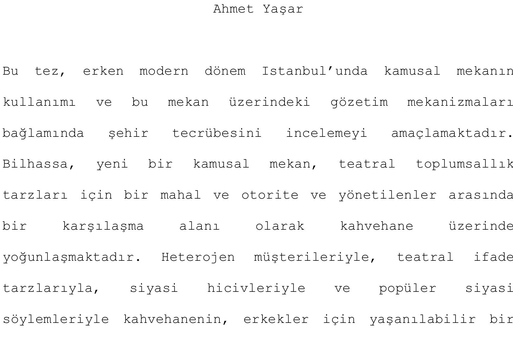 PDF) YÜKSEK LİSANS TEZİ. The Coffeehouses in Early Modern Istanbul: Public  Space, Sociability and Surveillance, MA thesis, Boğaziçi University, 2003.  TAM METİN
