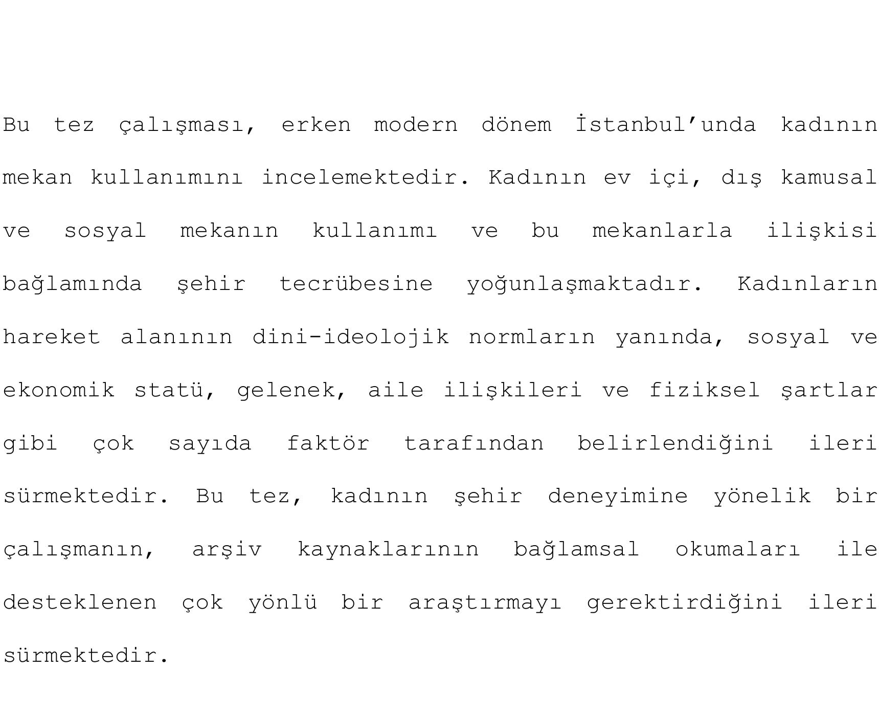 PDF) “Women in Early Modern İstanbul: The Use of Space”  “Erken Modern  İstanbulda Kadınlar: Mekân Kullanımı,” Boğaziçi Üniversitesi, Sosyal  Bilimler Enstitüsü, 2004.