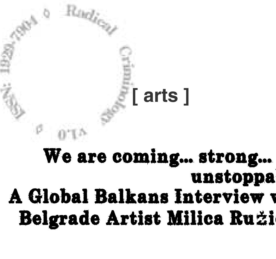 INTERVIEW BY TamARA Vukov, GLoBAL BALKANS, WITH THE PARTICIPATION OF Ivan ZLATIC, PokRET ZA SLosobu,  AND SASA PERIC, FILMMAKER TRANSLATION BY /RivA Ceric AND Kore Kitiparpa, Grospat Balkans TRANSCRIPTION BY Aco Popapicé, KonTRAPUNKT 