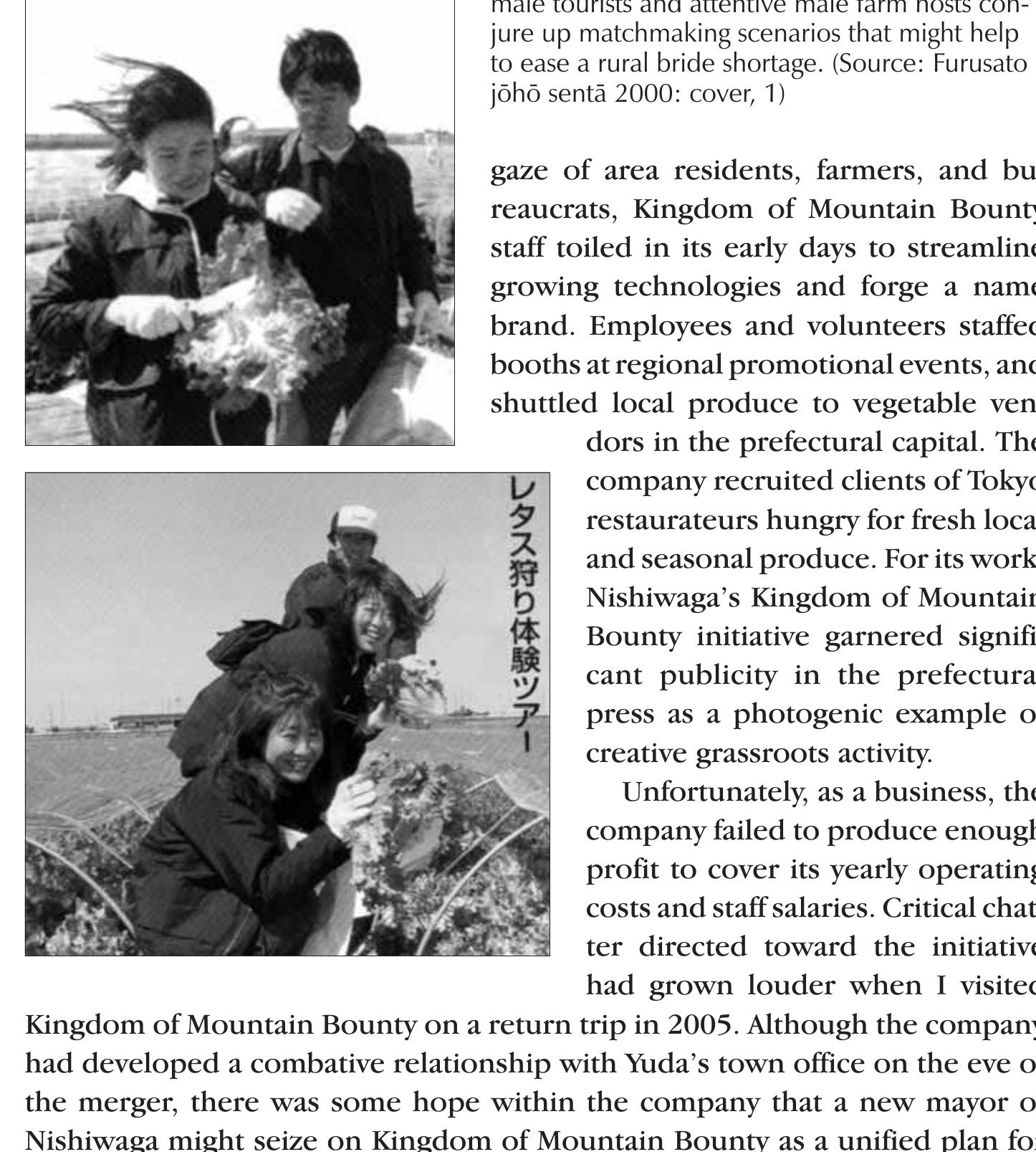 Although frustration with government policy was widespread in Nishiwaga, fewer residents blamed the company’s failure directly on the impossible posi- tion of small regional municipalities in Japan’s era of “decentralization.” As the government seeks solutions to an ongoing national recession and demographic slowdown that have hollowed Japan’s interiors, economic reforms foist respon- sibility for solving these problems onto rural municipalities and populations. 