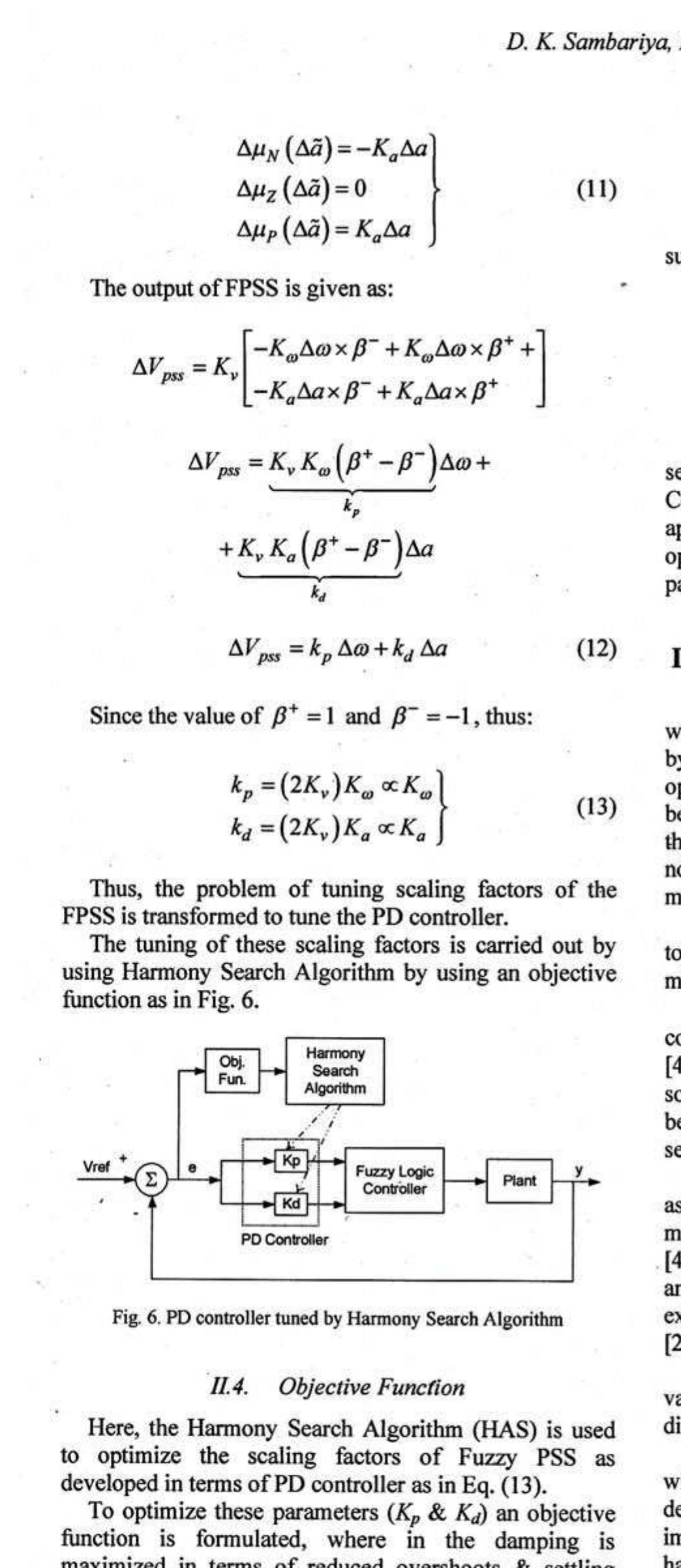 Since, the speed deviation Aw of the generator is sensed from the shaft of the generator. As an objective function, the ISE based cost function is represented as: 