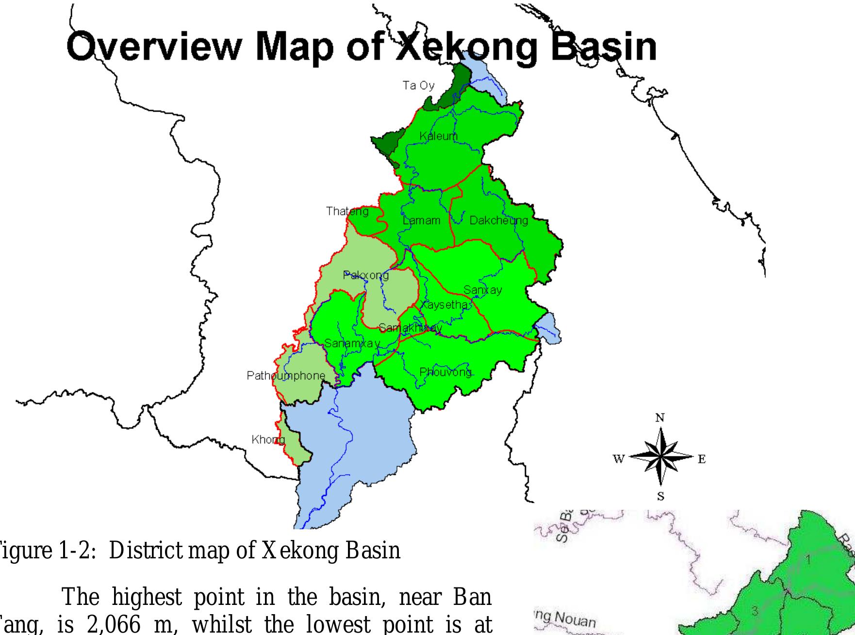 3. All of them in the territory of Lao PDR, which is created livelihood and colorful of ethnic- tribes of local for long time. The Xekong river is through Xekong and Attapeu Province than finally flows itself into Strengteng, Province of Cambodia. The Total of whole Catchment area including Cambodia is 28,815 km’, Lao PDR part for this case study is approximately 22,571 km’. The length of the X ekong river is approxemately 403 km. The source of the X ekong river is located near the Lao-Vietnam border where is their elevation approximately 1,800 m.where is in Kongtum province of Central Vietnam with a length about 36 Km afterthat the flows through main Provinces of Lao PDR such as Sekong and A ttapeu . It is approximately 232 km and its outlet of this case study in border of Lao PDR and Cambodia where is in subbasin number 27 . Finally it flows to Strengteng Province of Cambodia .It is approximately 135 km  before connect to Mekong mainstream.  