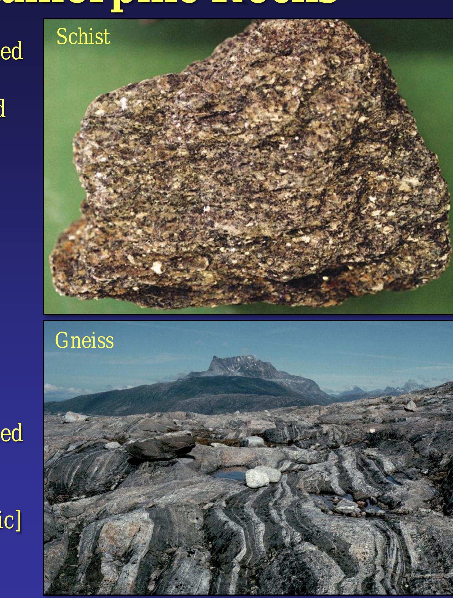 Figure 13 - Metamorphic Rocks
