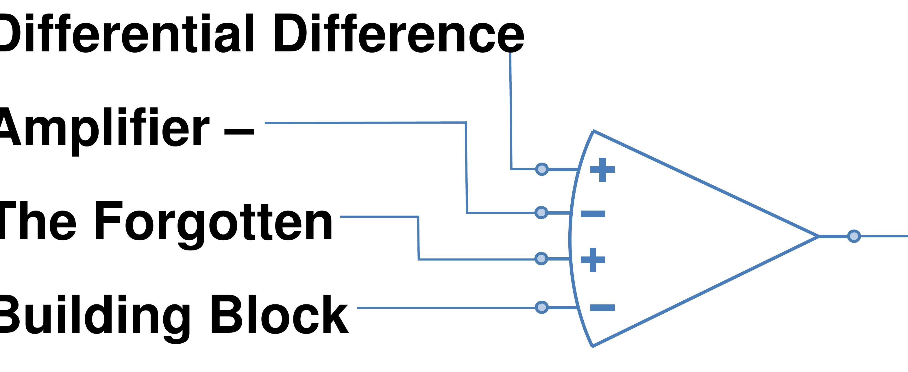 Figure 1 - The Differential Difference Amplifier (DDA)