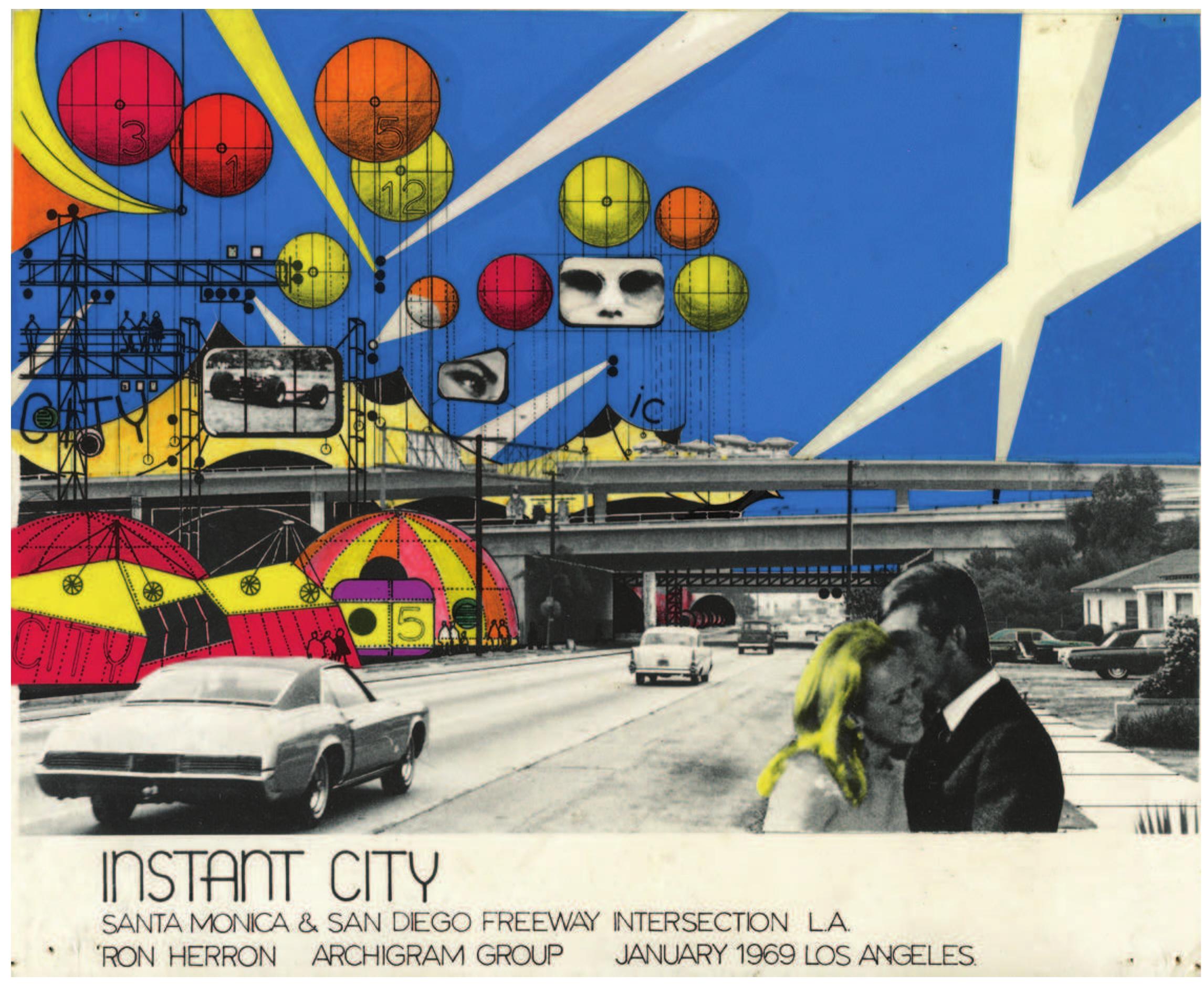 ton Herron (Archigram), Instant City, Santa Monica and San Diego Freeway Intersection, 1969  Ron Herron (Archigram), Instant City, Santa Monica and San Diego Freeway Intersection, 1969 Collage, photographic print, ink, Letrafilm on board | 8x10 inches | Copyright Ron Herron (Archigram) | Courtesy of Sim 