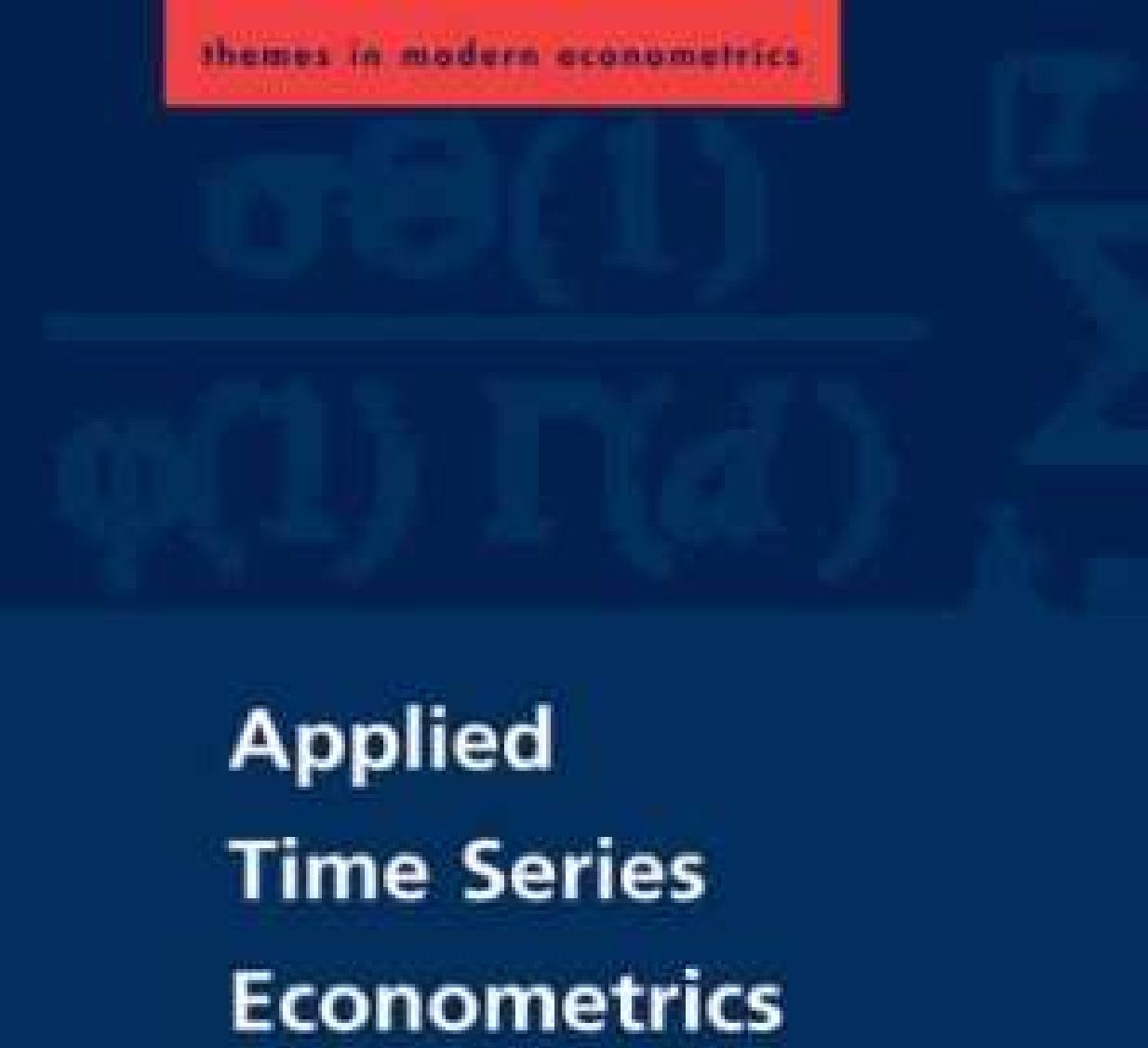 Econometric Modelling with Time Series: Specification，Estimation and Testing (Themes in Modern Econometrics) Martin，Vance、 Hurn，Stan; Harris，David Econometric Modelling with Time Series: Specification