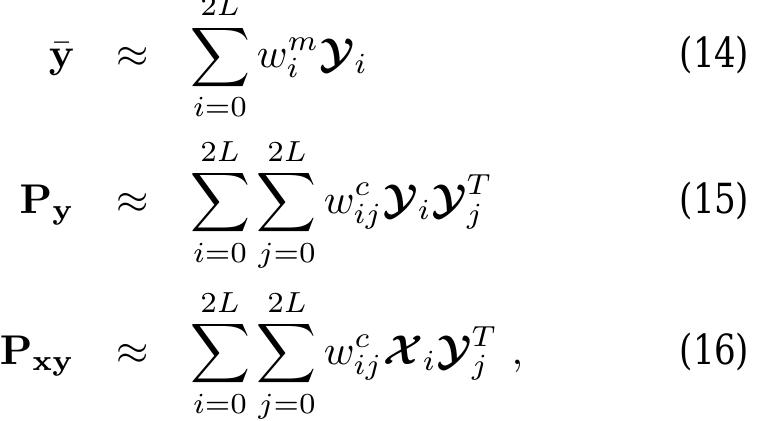 where w}” and wf, are scalar weights. Note, all weights need not be positive valued. In fact, depending on the spe- cific sigma-point approach at hand, certain weights on the cross-terms are set equal to zero, i.e., w;; = 0 for certain {i, 7;7 4 7}. The specific values of the weights (w) and the scaling factors (¢) depend on the type of sigma-point ap- proach used: These include the unscented transformation  and the mean and covariance of y are approximated using a weighted sample mean and covariance of the posterior sigma-points, 
