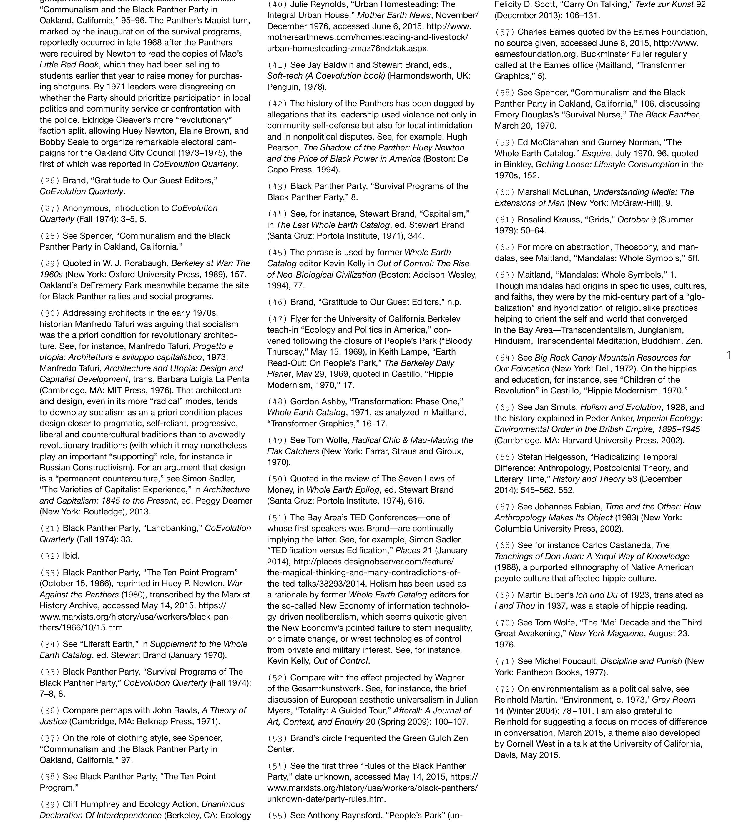 Supplement to the Whole Earth Catalog (September 1969). Original signatories included poet Gary Snyder and Stewart Brand. Ecology Action’s “Life house” was a Berkeley commune pioneering recycling and low consumption. See Castillo, “Hippie Modernism, 1970,” and Steven V. Roberts, “The Better Earth: A Report on  Ecology Action,” New York Times Magazine, March 29, 1970, 53.  University of California, Berkeley, November 13, 2014). See also Peter Allen, “The End of Modernism? People’s Park, Urban Renewal and Community Design,” Journal of the Society of Architectural Historians 70, no. 3 (September 2011): 355-374, and Sim van der Ryn, The People’s Park (unpublished manuscript, 1969).  (24) “Hack” reads the gigantic lettering on a parking lot at Frank Gehry’s new Facebook headquarters, to be read by passing planes and satellites. 