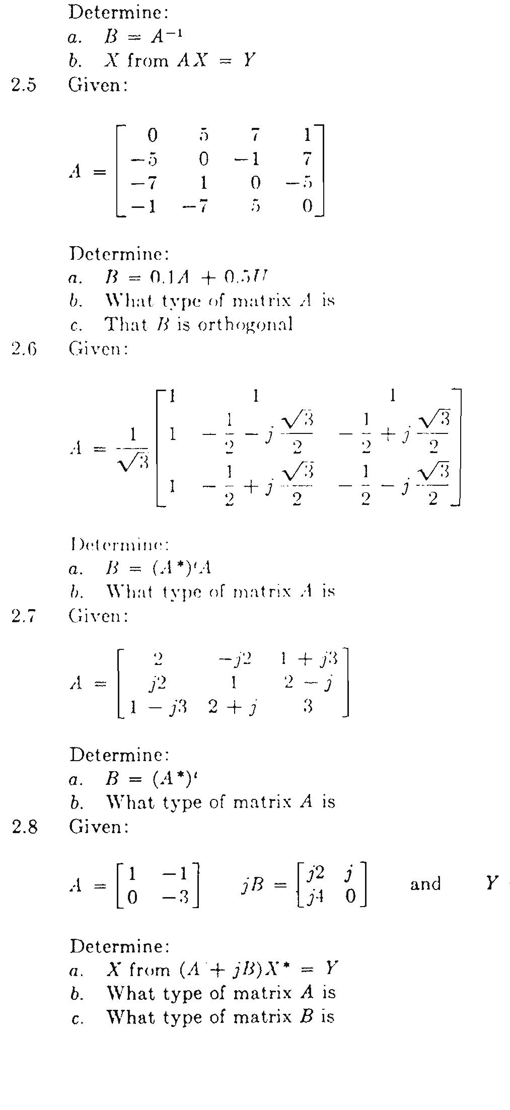 A large matrix can be subdivided into several submatrices of
