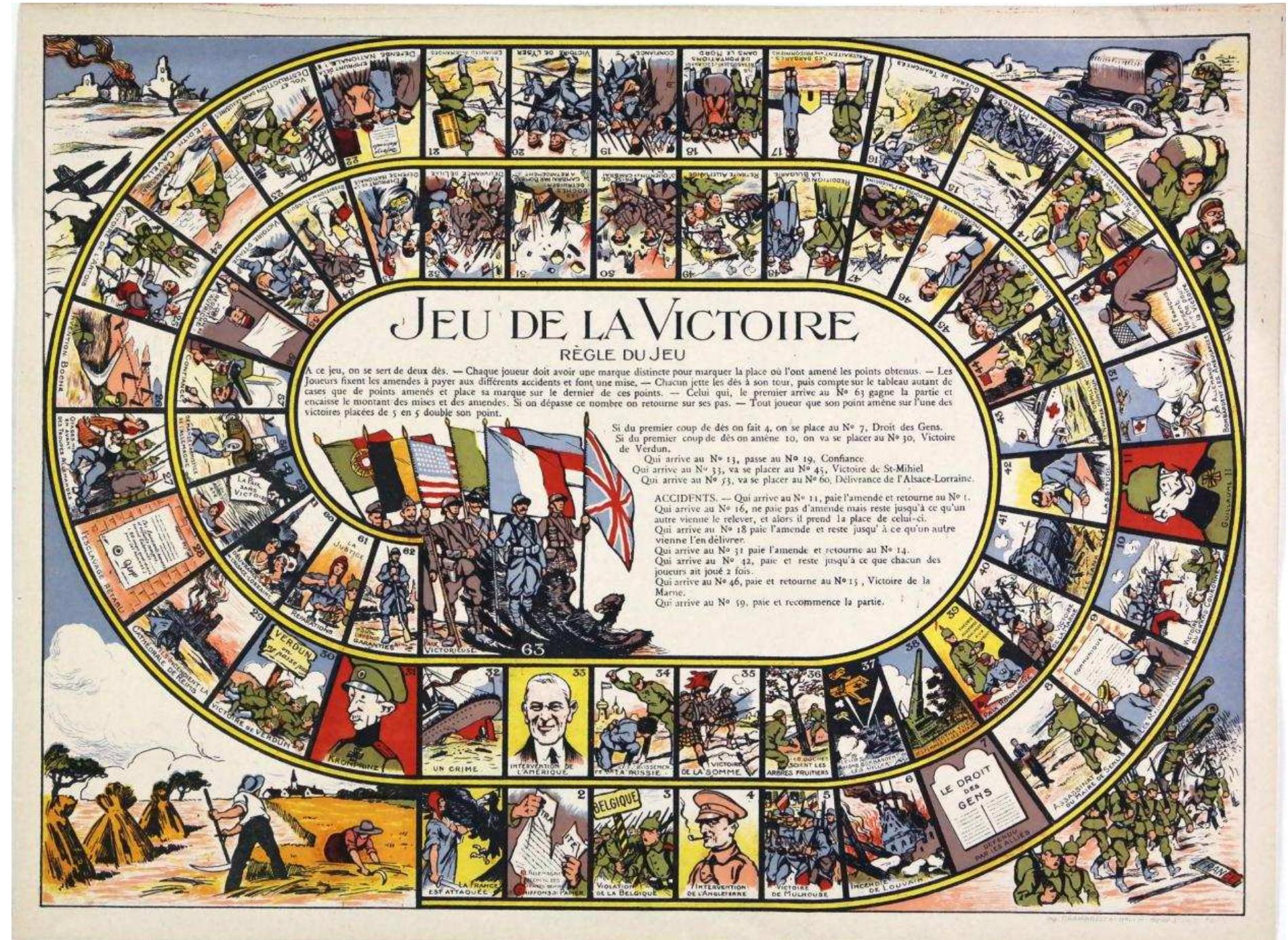 Figure 1: Chambrelent’s Jeu de /a victoire, 1919 [author’s collection].  international diffusion’. The approach taken in the present paper is different: here, the main object  * Adrian Seville, Tradition and Variation in the Game of Goose. \|n: Board games in Academia III. Proceedings. Colloquium in Florence, April 1999: pp.163-174. An updated version (2005) is available on the giochidelloca web site at hitp://www.giochidelloca.it/dettaglio_storia.php?id=35 [accessed 27 October 2015]. 