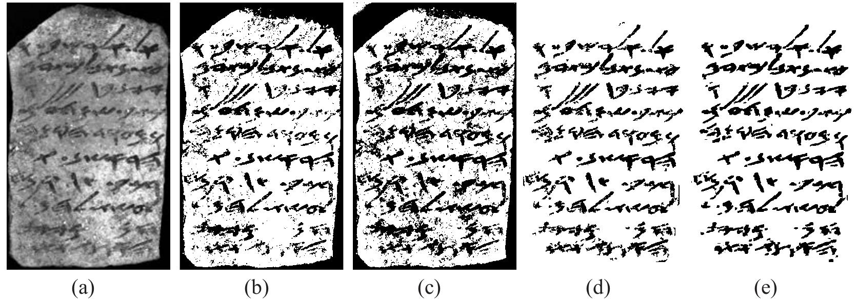 Figure 7 Arad ostracon No. | and its binarizations: (a) ostracon image; (b) Otsu (1979); (c) Niblack (1986); (d) Shaus et al. (2012b); (e) Shaus et al. (2013b).  Our experience with facsimile evaluation convinced us that automated facsimile creation techniques ought to be pursued. As a first step, several existing binarization techniques were implemented, tested, and found to be inadequate for our purpose (Figures 7a—c). Therefore, a new method for au- tomatically creating a facsimile was developed (Shaus et al. 2012b; see Figure 7d). This technique uses a digital image of an ostracon, as well as some information from an existing manual facsimile, in order to obtain an automatic and improved binarization (facsimile). A further noise reduction  step, based upon automatically learned characteristics of the writing, has been developed and tested (Shaus et al. 2013b; see Figure 7e). 