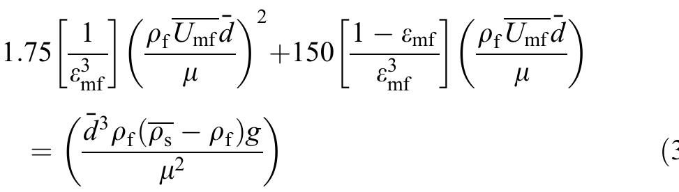 In view of the above the discussion, the following general form of the Ergun equation with mean particle properties is used for the minimum fluidization velocity,  where the term on the right-hand side is the dimensionless Galileo number (Ga). The following definitions of the mean 
