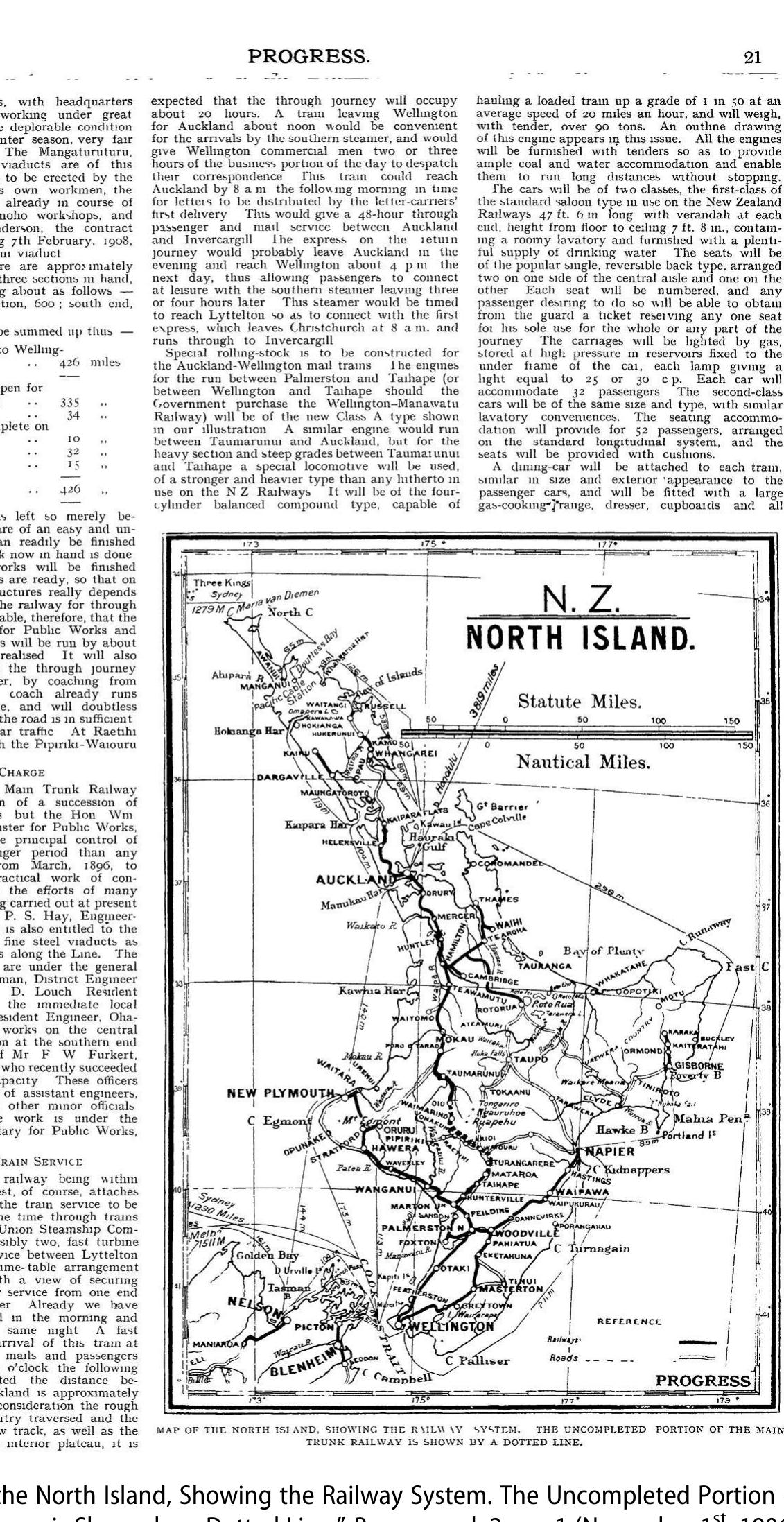 Maniapoto leaders Wahanui Huatara and Rewi Maniapoto agreed to let surveyors into their territory, and these surveyors planned a route through the island. 