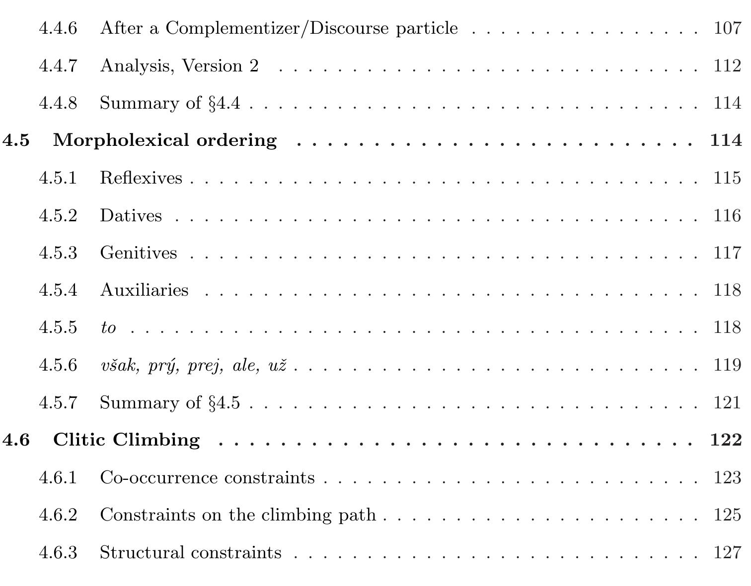 Clitics are units that are transitional between words and affixes, having some properties of words and some properties of affixes. Czech clitics (e.g. Avgustinova and Oliva 1995; Fried 1994; Hana 2004; Rosen 2001; Toman 1980, 1986, 1996, 2000), Slavic clitics (e.g. Franks and King 2000; Penn 1999a) and clitics in general (e.g. Anderson 1993; Zwicky 1977), present a great challenge to existing formalisms. Their ordering properties are often complex and quite different from the properties of both normal words and affixes. Also, they are subject to constraints coming from various levels of  grammar — syntactic, morphological, phonological, pragmatic and stylistic. 