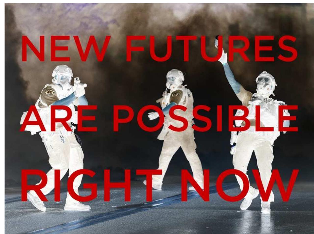 Dylan Miner, New Futures Are Possible Right Now, 2020.  Alyosha Goldstein and Simon Ventura Trujillo 