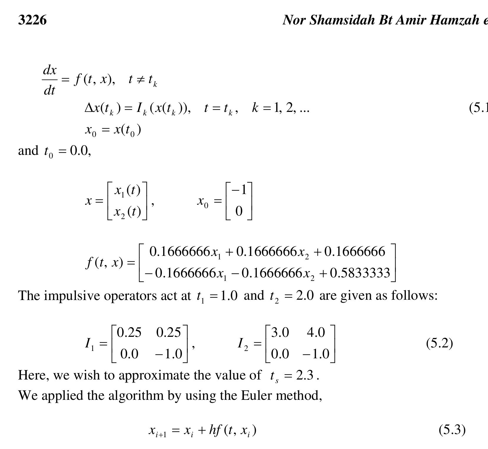 where i € Z is the index of iteration, and h is the step size of each iteration. Here, the step size h = 0.1. Then we compared the results obtained by using the analytical expression that is the solution of IDE (5.1). The numerical values of solution are obtained by using the Matlab programming and the results of the Euler method as well as the analytical expression are compared in Table 1. Absolute errors are also given by taking the approximate numerical values of f,. Let assume 1, =2.3.