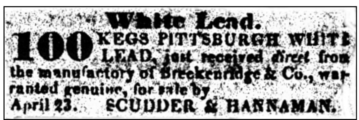 Figure 3.3. Advertisement for Pittsburgh white lead manufactured by Breckenridge & Co. of Pittsburgh. Source: Advertisement placed by Scudder & Hannaman, Indiana Journal (Indianapolis, IN), June 11, 1836:4.  factories producing white lead during this period.”  3.2).'°° Research shows that these manufacturers were only three of eight Pittsburgh 