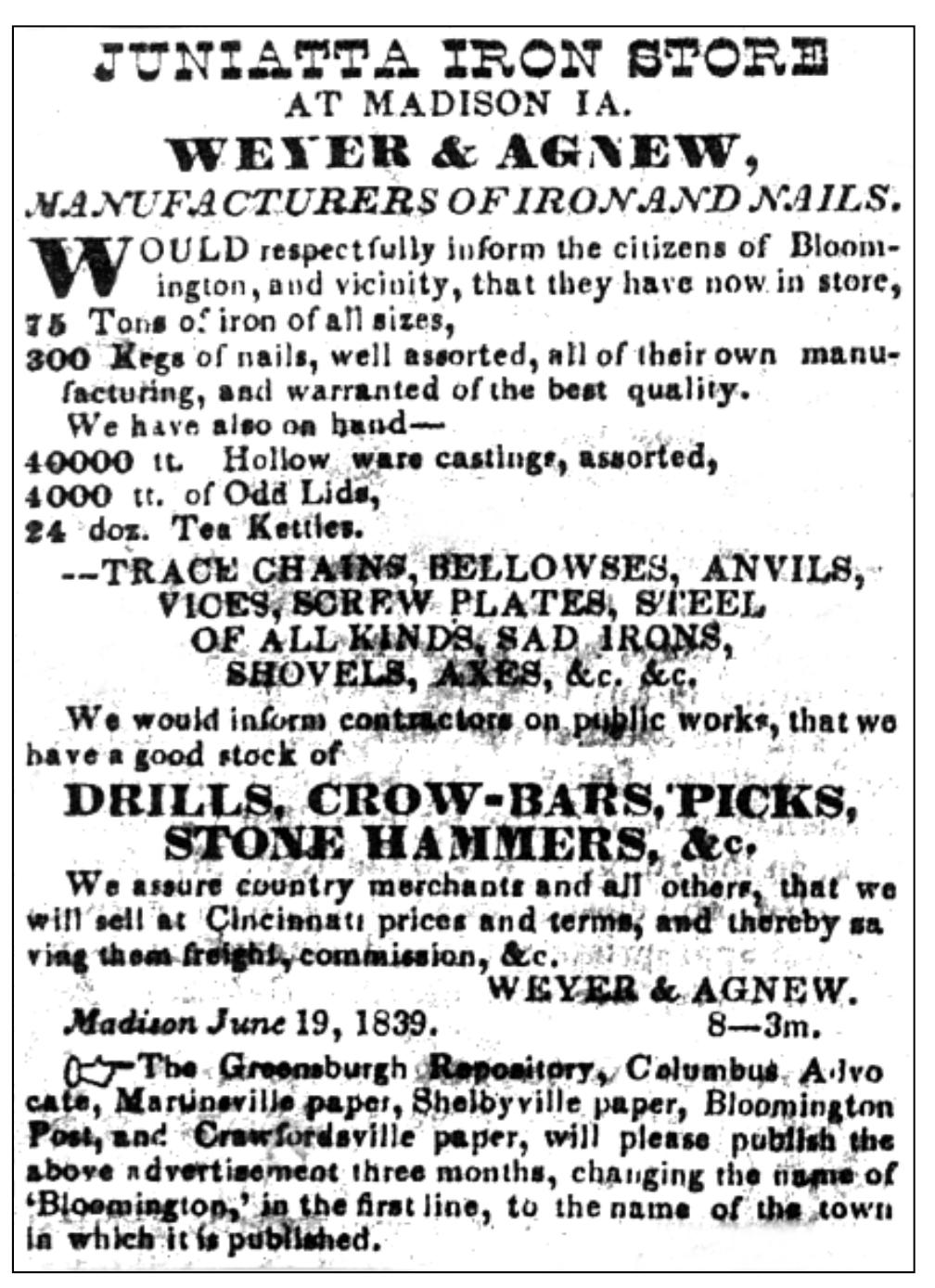 Figure 4.11. Advertisement for a nail factory in Madison, Indiana. Source: Advertisement placed by Weyer & Agnew, Bloomington Post (Bloomington, IN), September 6, 1839:4.  consumption, not long after its completion.” 