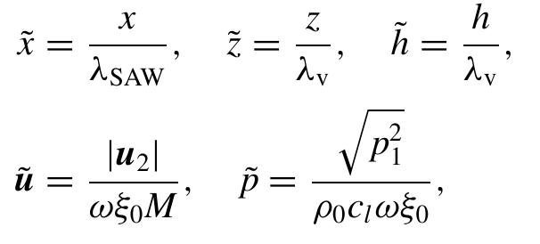While we use discrete values for the actuation frequency (related to the SAW wavelength by f =c;/Asaw) and the channel width, the results given are scaled in terms of the acoustic wavelengths on the substrate and in the fluid, as well as with respect to the characteristic acoustic velocity, with 