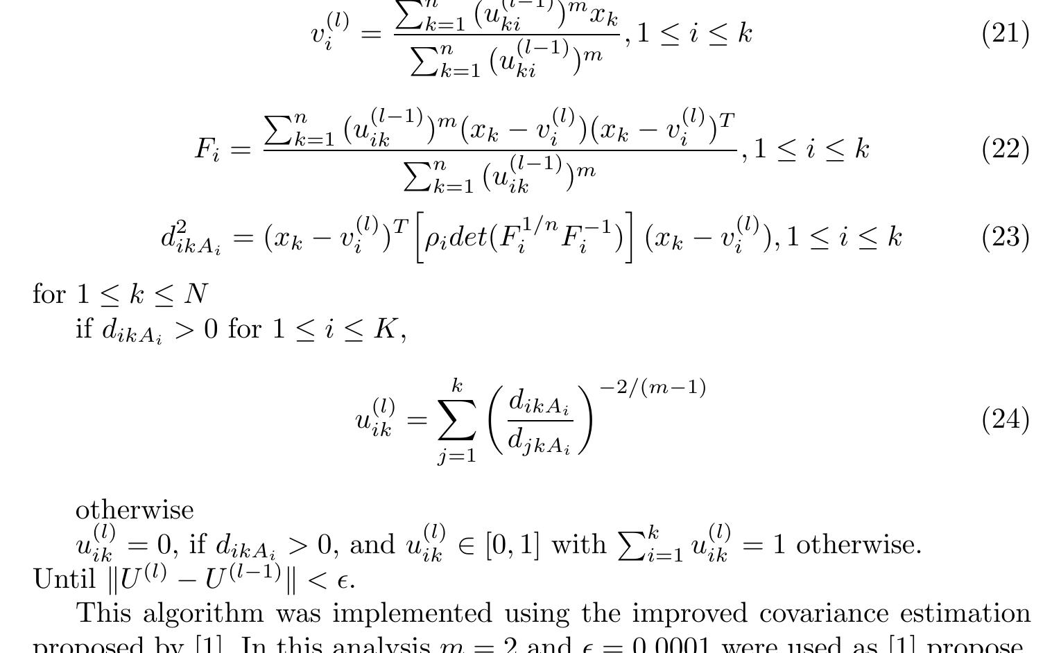 NT eee eee c= ea Ear > e UR LAG be  The metric of each cluster is defined by a local norm-inducing matrix Aj;, which is used as an optimization variables in the functional. This allows the distance norm to adapt to the local topological structure of the data. The min- imization of the GK objective functional is achieved by using the alternating optimization (AO) method according to the well-known algorithm [1].  For | = 1,2,---s where | represent every step in the iteration process and s is the maximum number of iteration allowed (stop criteria).   3 Results 