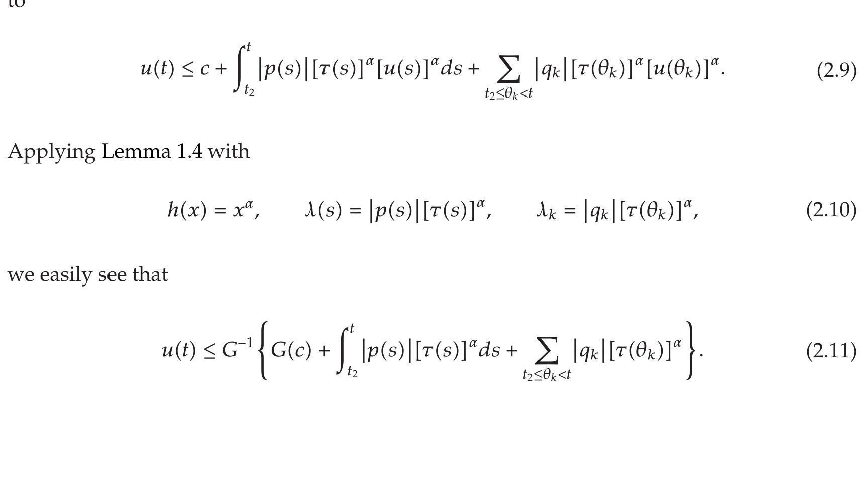 for t > tz and O > ty. Now, in view of (2.6) and (2.8), an integration of (2.7) from tz to t leads  a  Let ty > t; be such that T(t) > t; for all t > fy. Replacing t by T(t) in (2.5) and using the increas- ing character of u(t), we see that 
