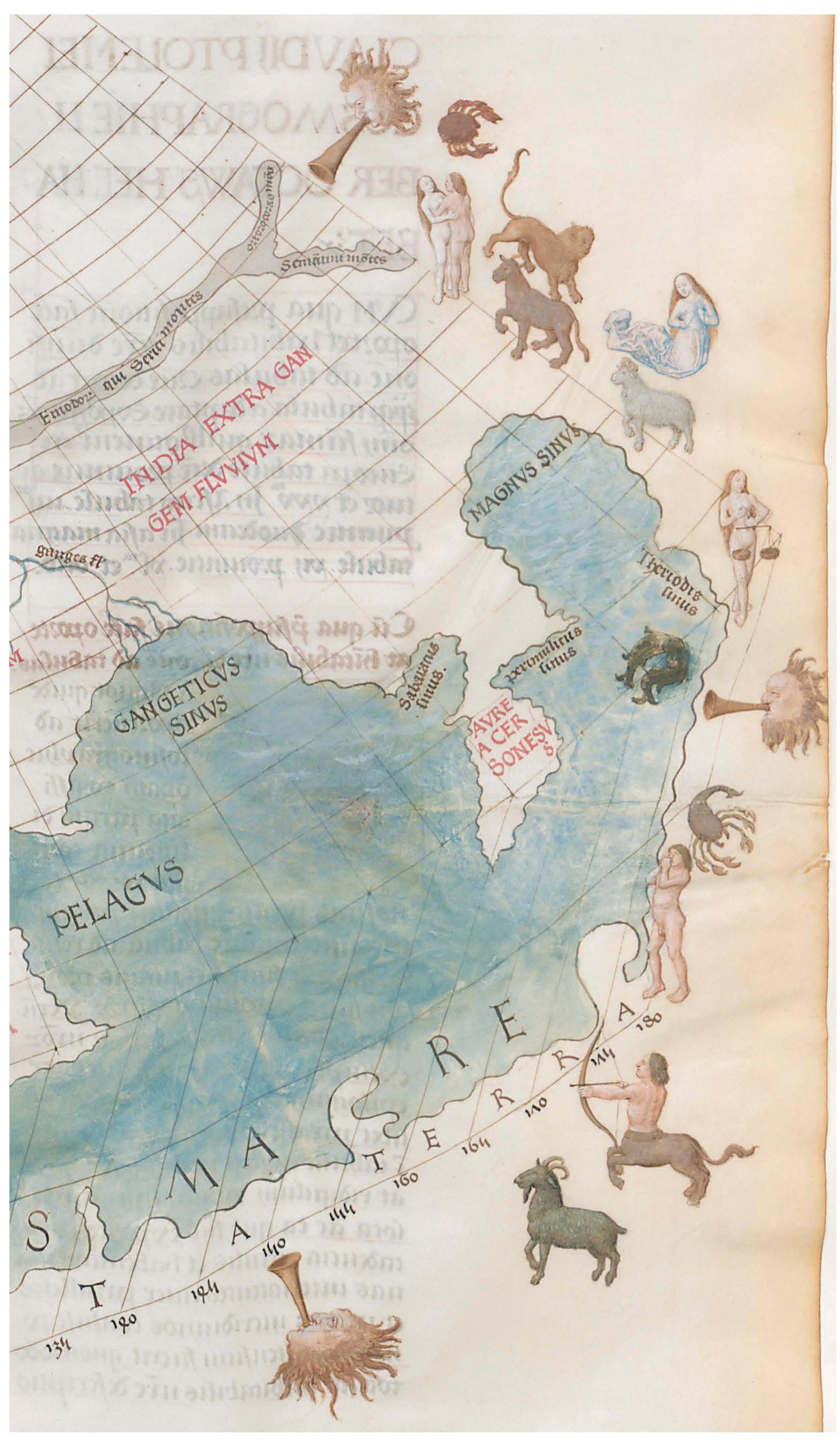 Plate 1. The twelve signs of the zodiac painted along the edge of the world map in the manuscript commissioned by the Flemish bibliophile Lewis de Bruges, Prince of Steenhuijs, from Jan van Krieckenborch (Ghent, 1485). This is a detail of the map in Plate 2. The figures are placed at the end of the parallels in an order that does not follow the usual yearly sequence. Cancer is at the top, together with the Heavenly Twins (Gemini) depicted as Adam and Eve, and Capricorn is at the bottom. Virgo is portrayed kneeling at prayer, in the manner of the Flemish Virgins of Annunciation, and Pisces are in the Theriodis Sinus, the Bay of the Beasts, at the eastern extremity of the Indian Ocean. The twelve zodiac figures are found on the world map in several early Greek and Latin manuscripts of the Geography. Bibliothéque nationale de France, MS Latin 4804, fol. 104r. (Reproduced with permission from the Bibliothéque nationale de France, Paris.) See p. 140. 