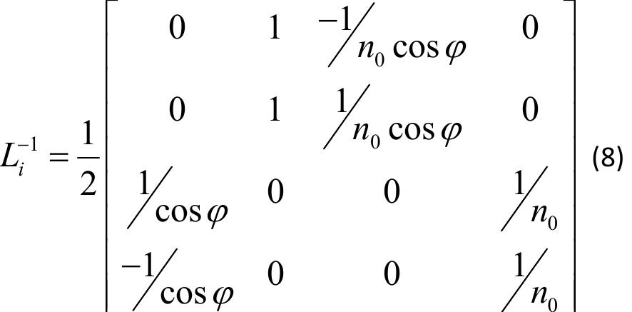 ambient-material interface at z = 0. Then, its inverse matrix Ll is given by the following expression:  The output matrix L, , iS expressed according to the variation of the electric fields and the magnetic fields transverse to the  The input matrix L, is obtained from the tangential components of the electric field and the magnetic field through the  chubert defined two matrixes: an input matrix L, (incident matrix) and an output matrix L, (matrix of transmission).  where @ is the angular frequency, C the light speed, and d_ the thickness of the material. 